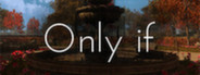 Only If