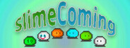 Slime Coming