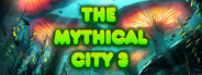 The Mythical City 3
