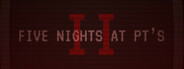 Five Nights At PT's II