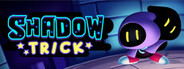 Shadow Trick