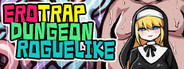 ERO TRAP DUNGEON ROGUELIKE