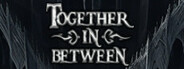 Together in Between: Chapter One