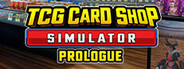 TCG Card Shop Simulator: Prologue