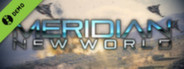Meridian: New World Demo