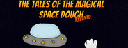 The Tales of the Magical Space Dough: Rebaked