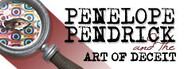 Penelope Pendrick and the Art of Deceit