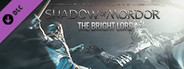 Middle-earth: Shadow of Mordor - Bright Lord