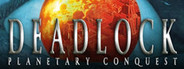 Deadlock - Planetary Conquest