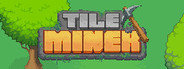 Tile Miner