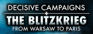 Decisive Campaigns: The Blitzkrieg from Warsaw to Paris