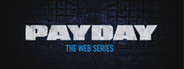 PAYDAY: The Web Series