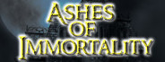 Ashes of Immortality