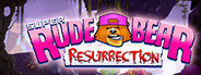 Super Rude Bear Resurrection