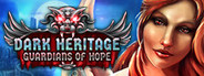 Dark Heritage: Guardians of Hope