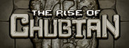 The Rise of Chubtan