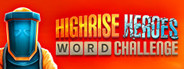 Highrise Heroes: Word Challenge