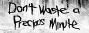 Don't Waste a Precious Minute