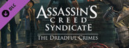 Assassin's Creed Syndicate - The Dreadful Crimes