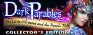 Dark Parables: The Little Mermaid and the Purple Tide Collector's Edition