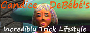 Candice DeBébé's Incredibly Trick Lifestyle
