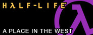 Half-Life: A Place in the West