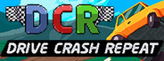 DCR: Drive.Crash.Repeat