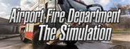 Airport Fire Department - The Simulation