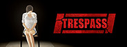TRESPASS - Episode 1