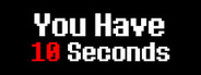 You Have 10 Seconds