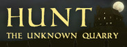 Hunt: The Unknown Quarry