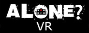 ALONE? - VR