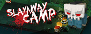 Slayaway Camp
