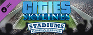 Cities: Skylines - Stadiums: European Club Pack