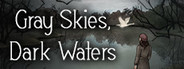 Gray Skies, Dark Waters