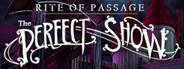 Rite of Passage: The Perfect Show Collector's Edition