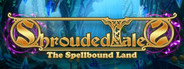 Shrouded Tales: The Spellbound Land Collector's Edition