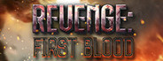 REVENGE: First Blood