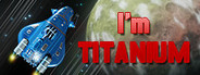 I'm Titanium