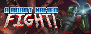 A Robot Named Fight