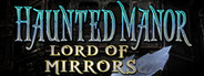 Haunted Manor: Lord of Mirrors Collector's Edition