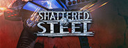 Shattered Steel