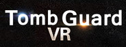 Tomb Guard VR