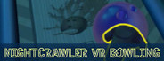 Nightcrawler VR Bowling