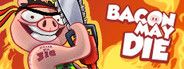 Bacon May Die