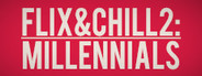 Flix and Chill 2: Millennials