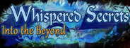 Whispered Secrets: Into the Beyond Collector's Edition