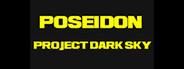 Poseidon - Project Dark Sky