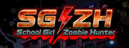 SG/ZH: School Girl/Zombie Hunter