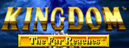 Kingdom: The Far Reaches